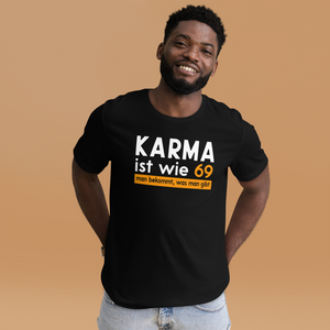 Karma T-Shirt - "Wie 69: Man bekommt, was man gibt!" - Lustiges Geschenk