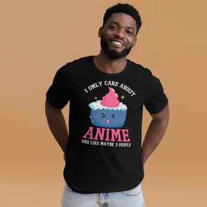 I only care about Anime! T-Shirt für Anime-Fans