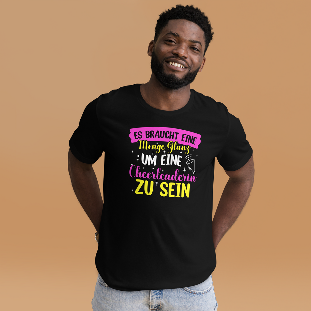 Es braucht eine Menge Glanz, um eine Cheerleaderin zu sein T-Shirt für Mädchen und Frauen