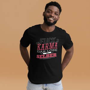 F*ck Karma! Ich löse es selbst T-Shirt mit coolen Spruch