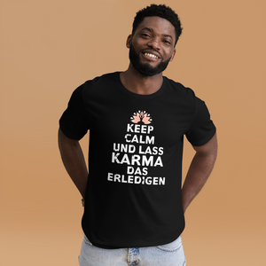 Keep Calm, lass Karma das erledigen! T-Shirt