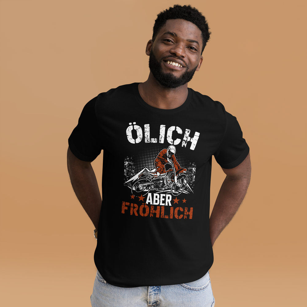 Ölich, aber fröhlich! Lustiges Motorrad T-Shirt für Biker