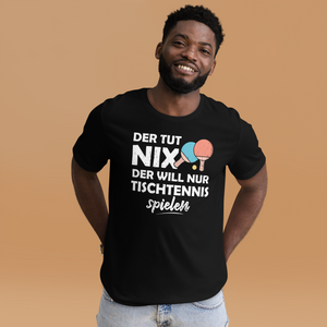 Der tut nix! Nur Tischtennis spielen T-Shirt - Lustiger Spruch für Tischtennis-Fans