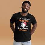 Zum Tischtennis geboren, zur Schule gezwungen! T-Shirt