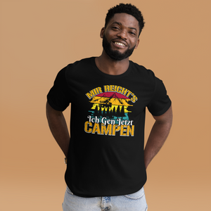 Mir reichts! Ich geh jetzt Campen T-Shirt - Ideal für die nächste Abenteuertour!