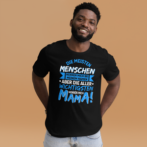 Die wichtigsten Menschen nennen mich MAMA T-Shirt - Perfekt für stolze Mütter!