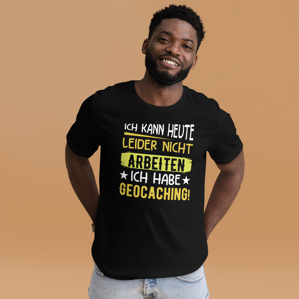 Geocoaching T-Shirt | Keine Arbeit heute