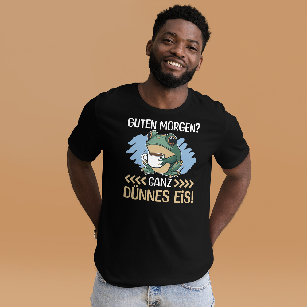 Lustiges T-Shirt "Guten Morgen, GANZ DÜNNES EIS!" | Witziger Spruch