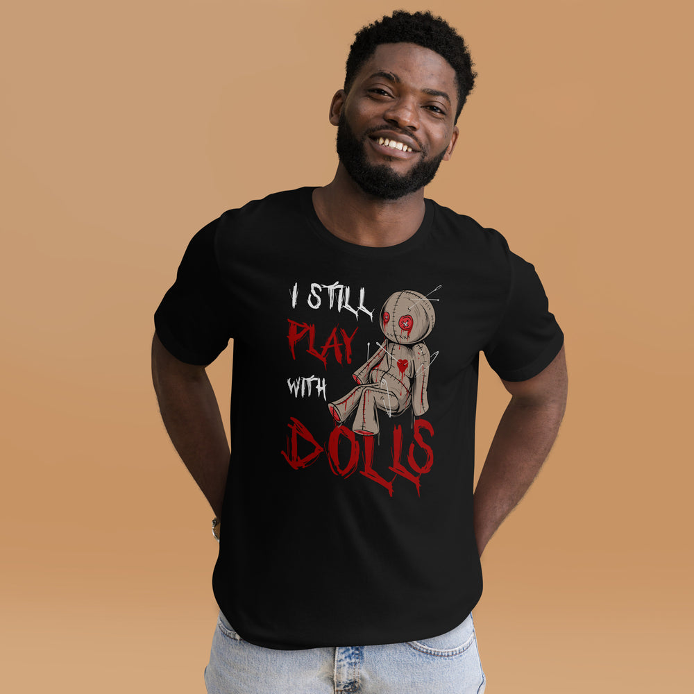 Halloween T-Shirt: I still play with DOLLS! Schockierendes Statement