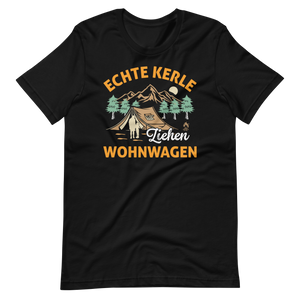 Echte Kerle ziehen Wohnwagen! Coole Männer Camping T-Shirt