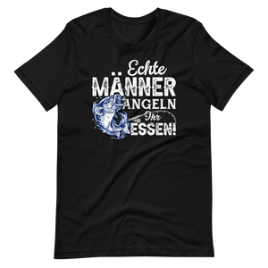 Echte Männer angeln ihr Essen - T-Shirt mit Spruch