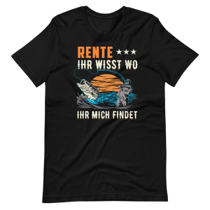 Rente? Ihr wisst wo Ihr mich findet - Lustiges Rentner T-Shirt