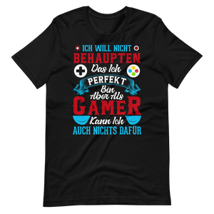 Ich bin als Gamer PERFEKT! - Lustiges T-Shirt für Videospiel-Liebhaber