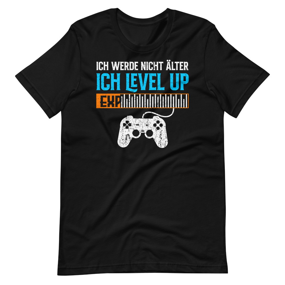 Ich werde nicht älter, ich LEVEL UP! Gamer T-Shirt