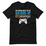 Ich werde nicht älter, ich LEVEL UP! Gamer T-Shirt