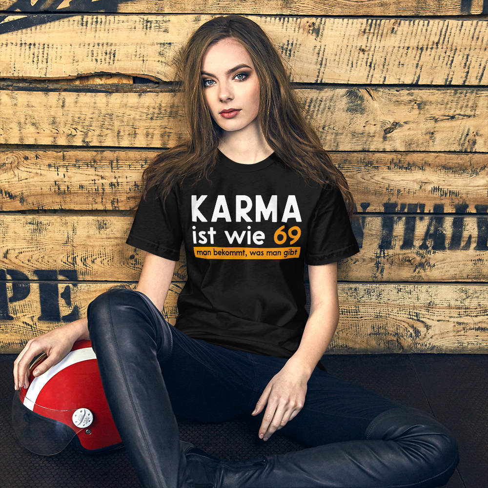 Karma T-Shirt - "Wie 69: Man bekommt, was man gibt!" - Lustiges Geschenk