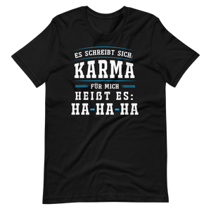 Lustiges T-Shirt mit Karma-Spruch "Es schreibt sich KARMA. Für mich heißt es, HAHAHA!"