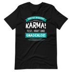 Karma gnadenlos: Wer f*ckt am besten? T-Shirt