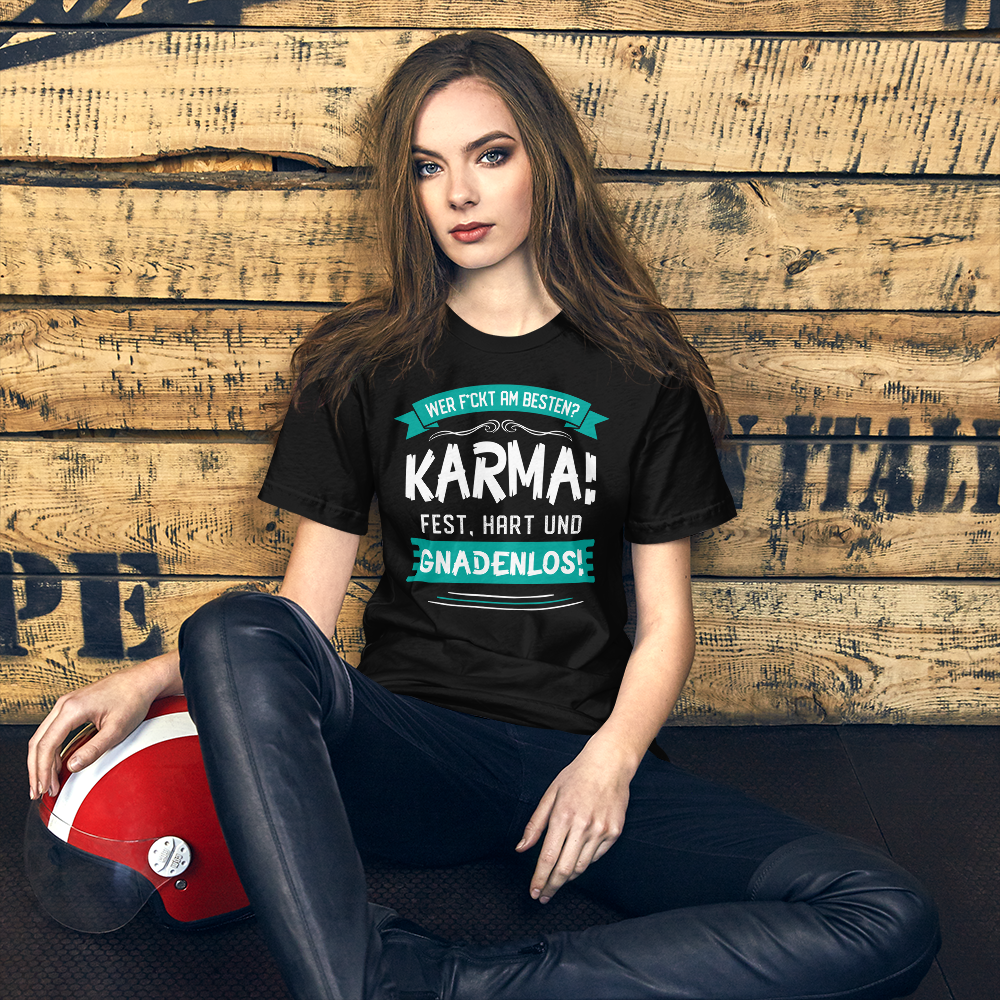 Karma gnadenlos: Wer f*ckt am besten? T-Shirt