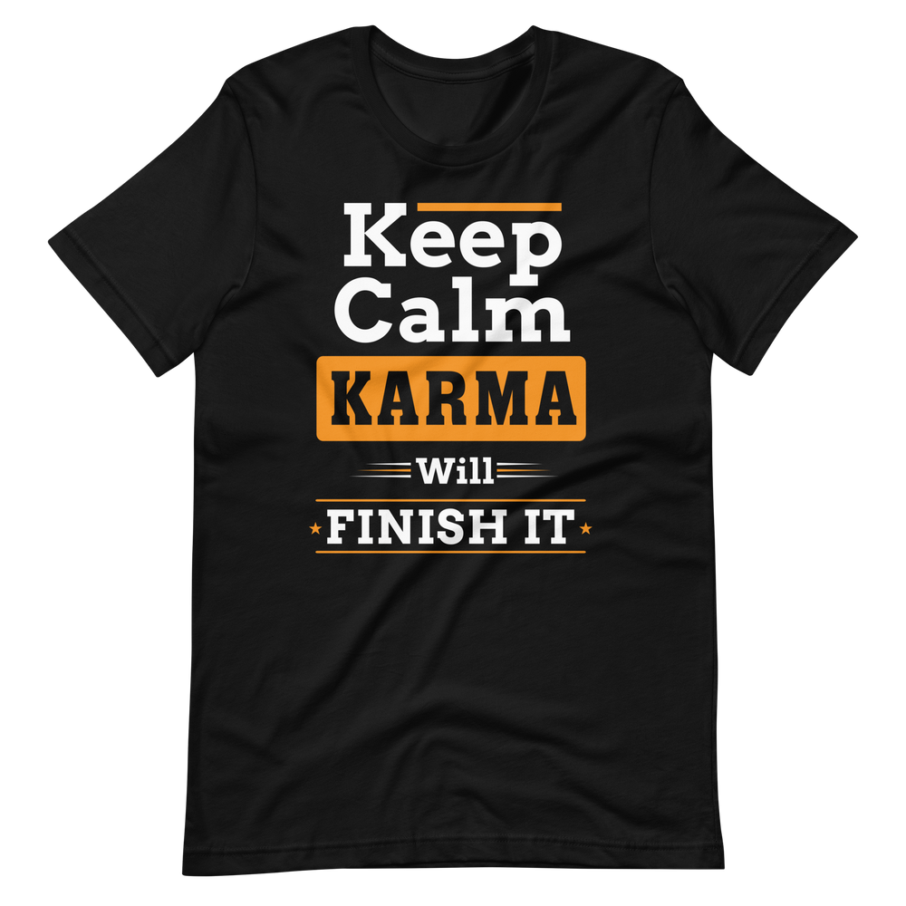 Keep Calm, Karma wird es erledigen!" T-Shirt