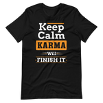 Keep Calm, Karma wird es erledigen!" T-Shirt