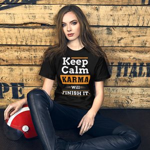 Keep Calm, Karma wird es erledigen!" T-Shirt