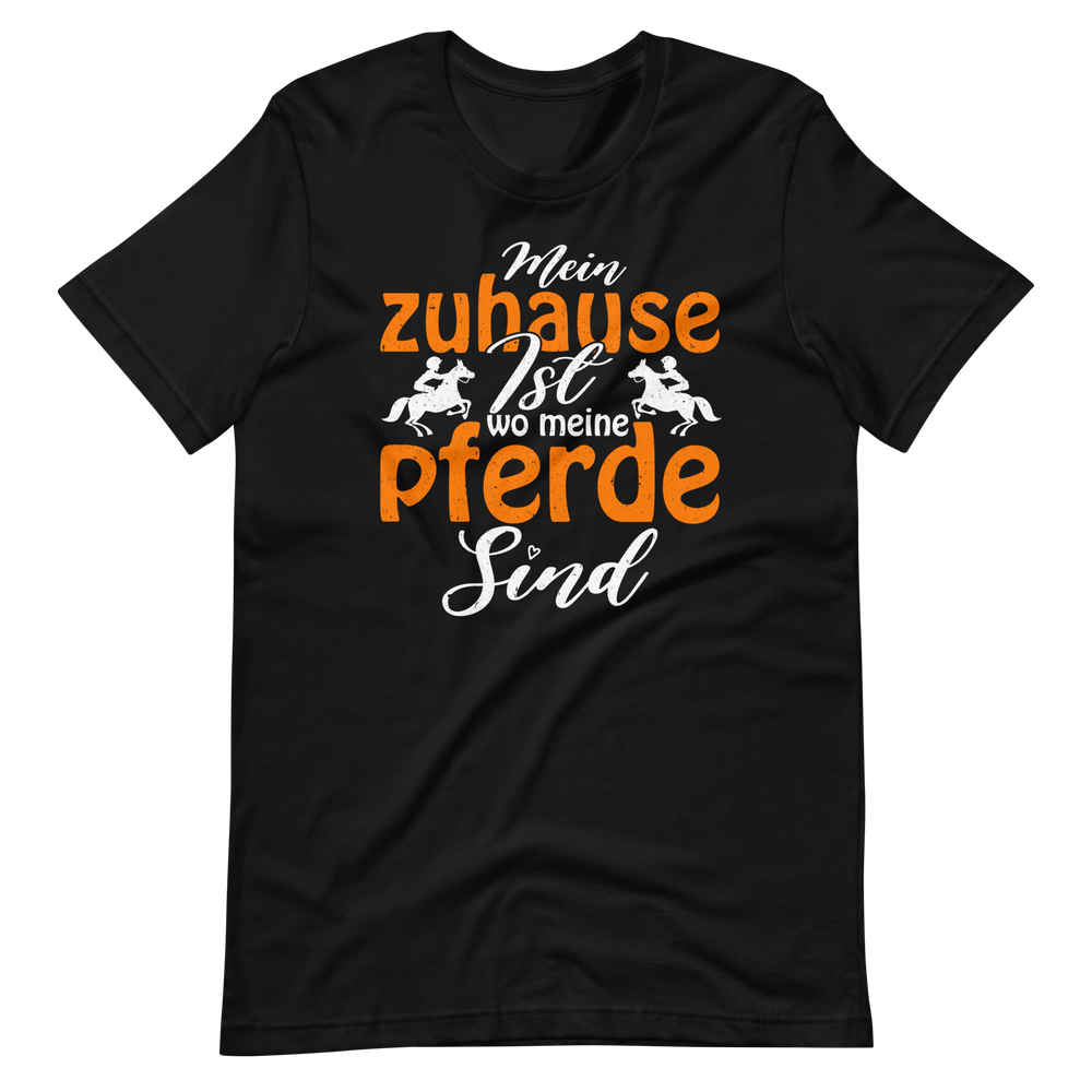 Mein Zuhause ist, wo meine Pferde sind! T-Shirt für Reiter