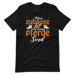 Mein Zuhause ist, wo meine Pferde sind! T-Shirt für Reiter