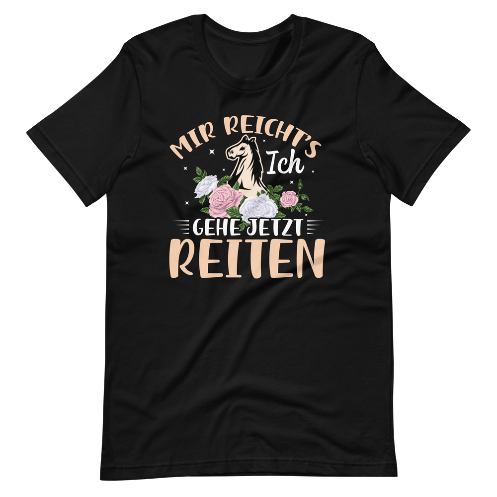 Mir reichts, Ich gehe jetzt reiten! - T-Shirt für Reitbegeisterte