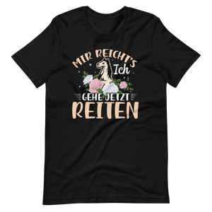 Mir reichts, Ich gehe jetzt reiten! - T-Shirt für Reitbegeisterte