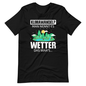 Klimawandel? Man nennt es WETTER! Lustiges T-Shirt für Umweltskeptike