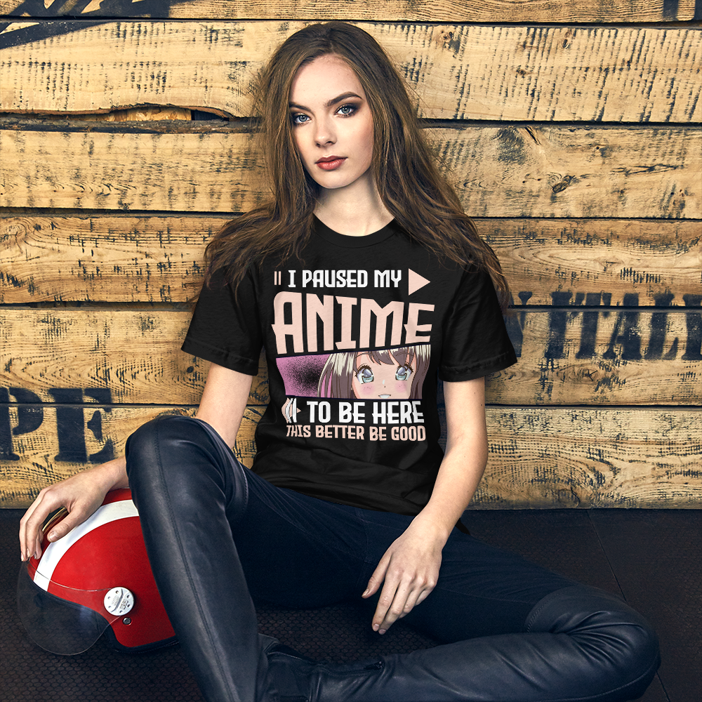 I paused my Anime, to be here! T-Shirt für Anime-Liebhaber