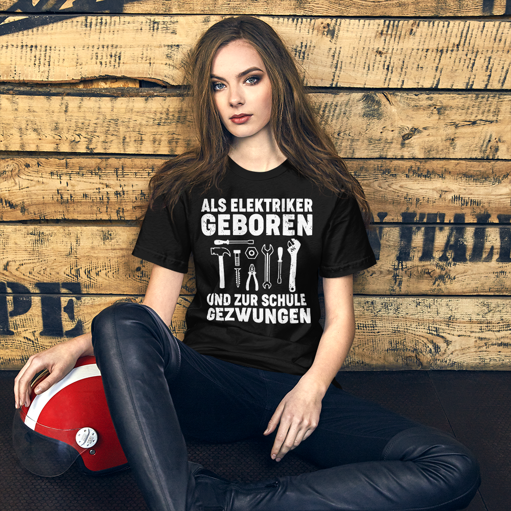 Als Elektriker geboren, zur Schule gezwungen - Lustiges T-Shirt