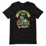 Keine Zeit, der Garten ruft! - Lustiges T-Shirt für Gartenliebhaber