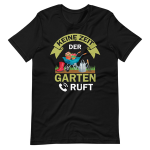 Keine Zeit, der Garten ruft! - Lustiges T-Shirt für Gartenliebhaber