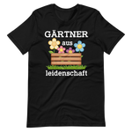 Gärtner aus Leidenschaft T-Shirt | Gartenarbeit T-Shirt