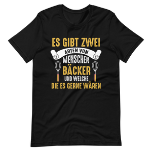 Lustiges T-Shirt: Es gibt Bäcker, und die, die es gern wären!