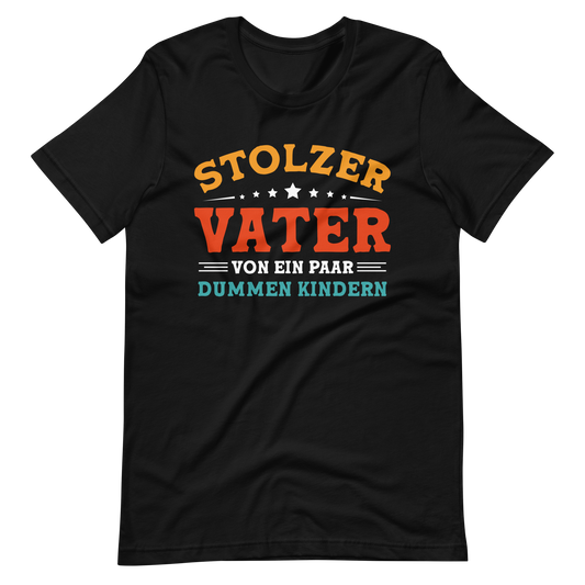 Stolzer Vater von dummen Kindern T-Shirt