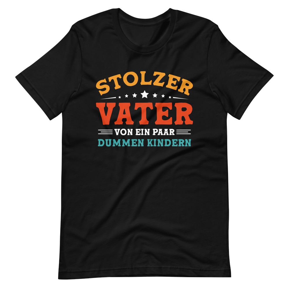 Stolzer Vater von dummen Kindern T-Shirt