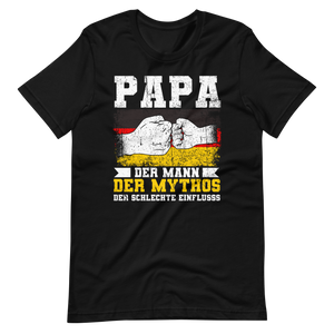 Papa, Mann, Mythos, Schlechter Einfluss - T-Shirt