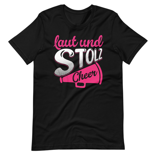 Laut und Stolz! Cheer! T-Shirt für Mädchen und Frauen
