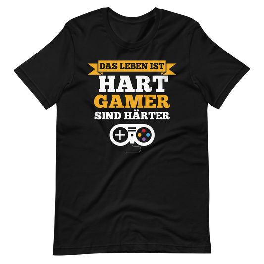 Gamer T-Shirt: Das Leben ist hart, Gamer sind härter!