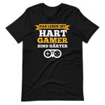 Gamer T-Shirt: Das Leben ist hart, Gamer sind härter!
