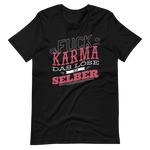 F*ck Karma! Ich löse es selbst T-Shirt mit coolen Spruch