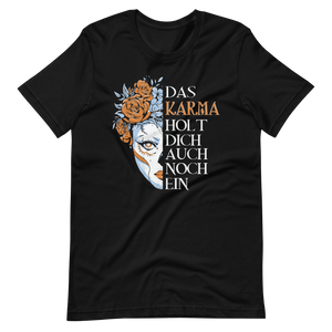 Das Karma holt dich ein! T-Shirt mit Spruch