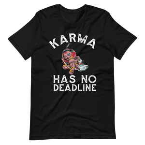 Karma hat keine Deadline! T-Shirt für Damen und Herren