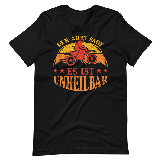 Der Arzt sagt, es ist unheilbar - cooles T-Shirt für alle, die trotzdem lachen