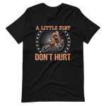 A Little Dirt, Don't Hurt! Motocross T-Shirt