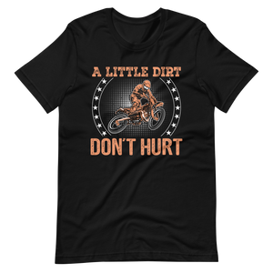 A Little Dirt, Don't Hurt! Motocross T-Shirt