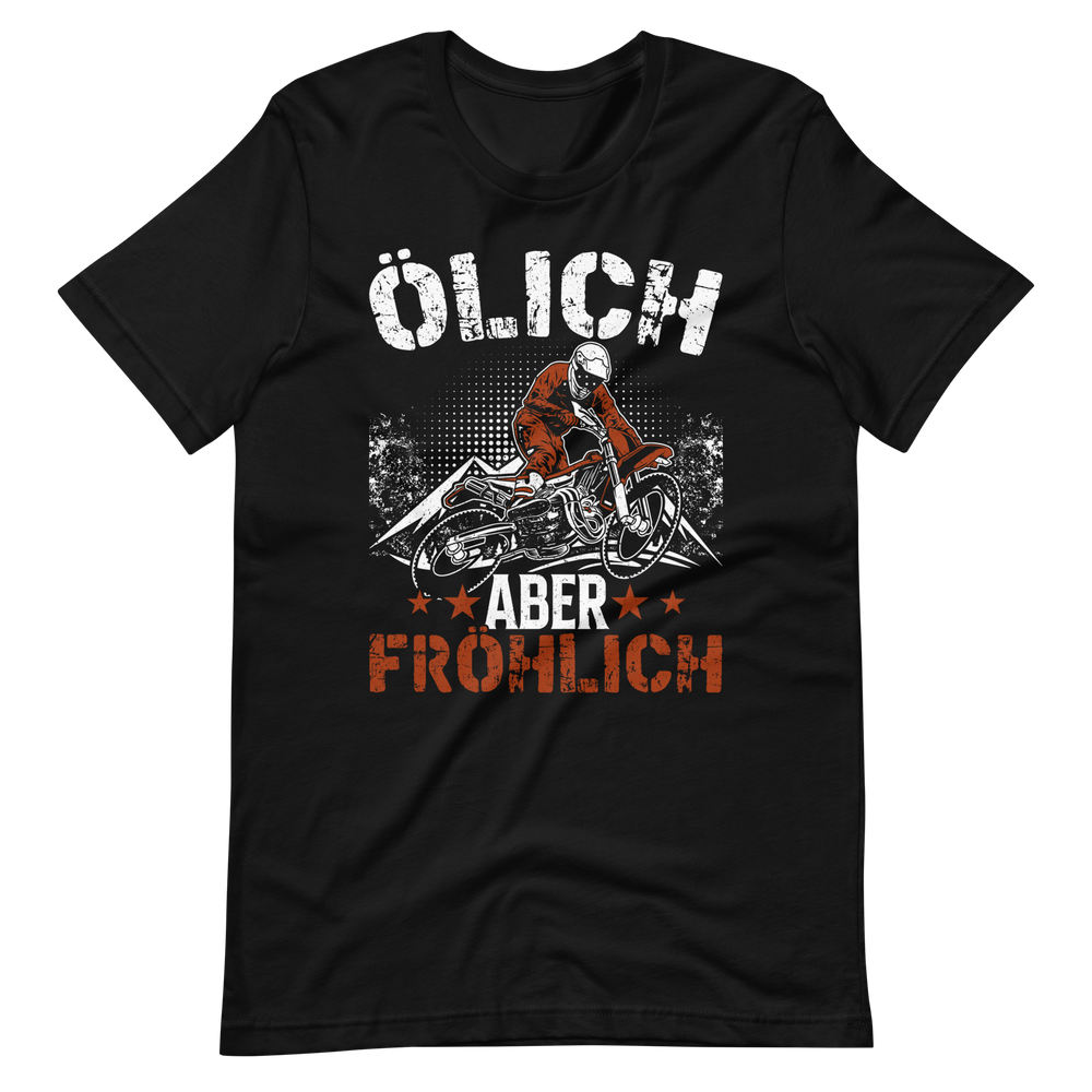 Ölich, aber fröhlich! Lustiges Motorrad T-Shirt für Biker